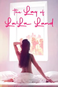 The Lay of LaLa Land (2017)