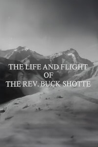 The Life and Flight of the Reverend Buck Shotte (1968)
