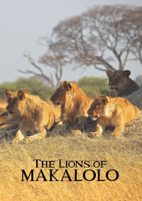 The Lions of Makalolo (2020)