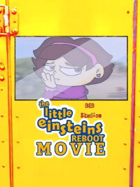 The Little Einsteins Reboot Movie (2021)