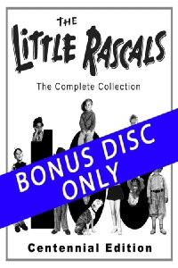The Little Rascals - CENTENNIAL BONUS DISC (2023)