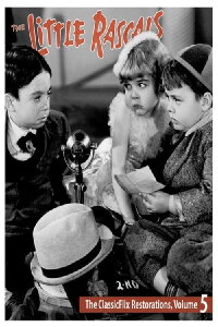 The Little Rascals - The ClassicFlix Restorations, Volume 5 (2022)