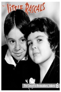 The Little Rascals - The ClassicFlix Restorations, Volume 6 (2022)