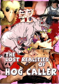 The Lost Realities of Hog Caller (2011)