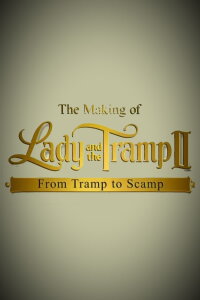 The Making of 'Lady and the Tramp II': From Tramp to Scamp (2001)