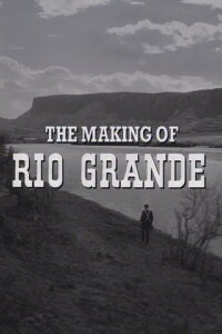 The Making of Rio Grande (1993)