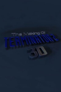 The Making of 'Terminator 2 3D' (2000)