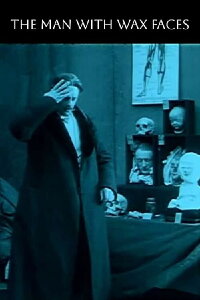 The Man with Wax Faces (1914)