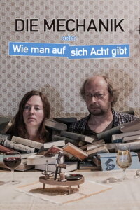 The Mechanism or: How to Take Care of Yourself (2017)