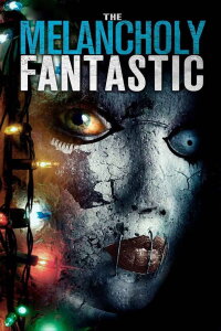 The Melancholy Fantastic (2011)