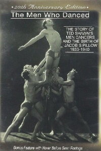 The Men Who Danced: The Story of Ted Shawn's Male Dancers; 1933-1940 (1990)