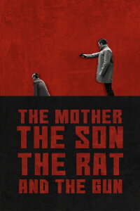 The Mother the Son The Rat and The Gun (2022)