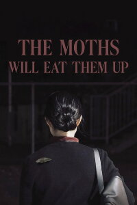 The Moths Will Eat Them Up (2021)