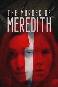 The Murder Of Meredith (2022)