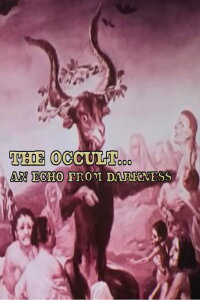 The Occult: An Echo from Darkness (1972)