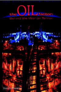 The Oil Factor: Behind the War on Terror (2005)