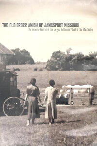The Old Order Amish Of Jamesport Missouri (2006)