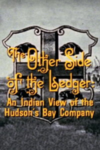 The Other Side of the Ledger: An Indian View of the Hudson's Bay Company (1972)