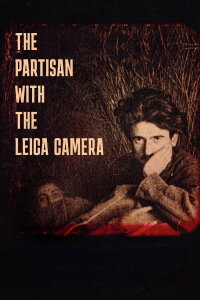 The Partisan With The Leica Camera (2022)