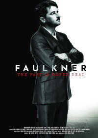 The Past Is Never Dead: The Story of William Faulkner (2023)