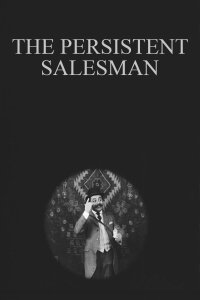 The Persistant Salesman (1910)