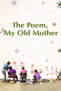 The Poem, My Old Mother (2019)