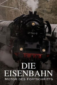 The Railways: Engine of Progress (2024)