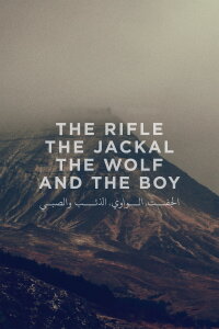 The Rifle, the Jackal, the Wolf and the Boy (2016)