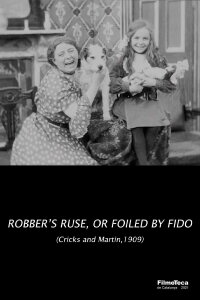 The Robber's Ruse, or Foiled by Fido (1909)