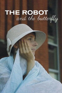The Robot and the Butterfly (2021)