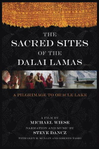 The Sacred Sites of the Dalai Lamas: A Pilgrimage to the Oracle Lake (2007)