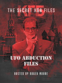 The Secret KGB UFO Abduction Files (2000)