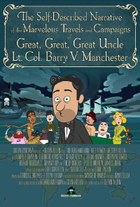 The Self-Described Narrative of the Marvelous Travels and Campaigns of Great, Great, Great Uncle Lt. Col. Barry V. Manchester (2023)