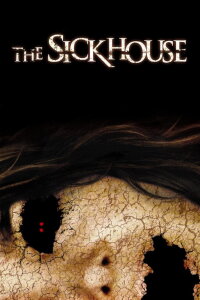 The Sick House - Der Tod ist ansteckend (2008)