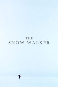 The Snow Walker - Wettlauf mit dem Tod (2003)