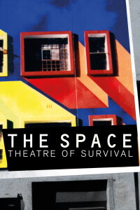 The Space: Theatre of Survival (2019)