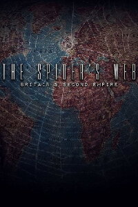 The Spider's Web: Britain's Second Empire (2017)