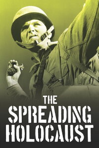 The Spreading Holocaust: WWII (2015)