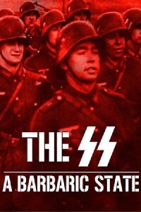 The SS: A Barbaric State (2019)