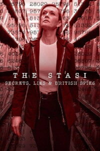 The Stasi: Secrets, Lies and British Spies (2023)