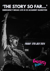 ‘The Story So Far…’ Emergency Break Live @ O2 Academy Islington (2024)