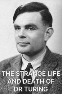 The Strange Life and Death of Dr Turing (1992)