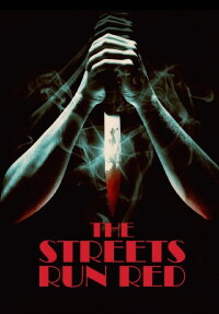 The Streets Run Red (2017)