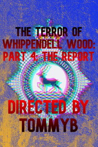 The Terror of Whippendell Wood: Part 4: The Report (2024)