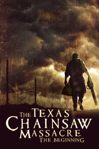 The Texas Chainsaw Massacre: The Beginning (2006)