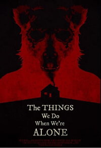 The Things We Do When We're Alone (2021)