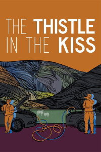 The Thistle in the Kiss (2025)