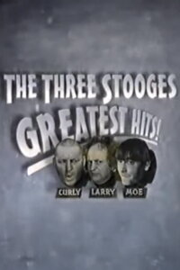 The Three Stooges Greatest Hits! (1997)