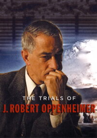 The Trials of J. Robert Oppenheimer (2008)