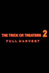 The Trick or Treaters 2: Full Harvest (2023)